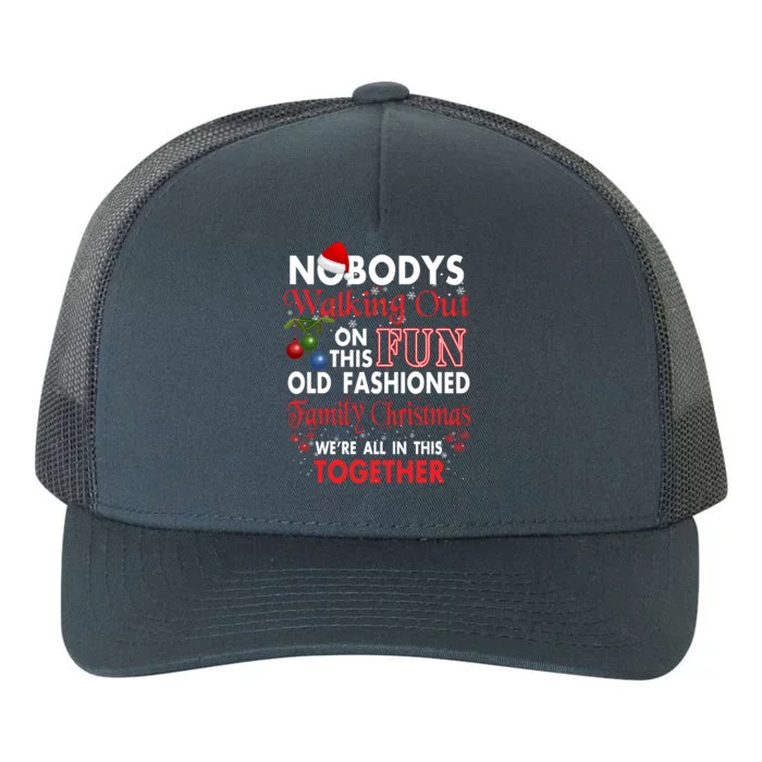 Nobody's Walking Out On This Fun Old Fashion Family Christmas Yupoong Adult 5-Panel Trucker Hat