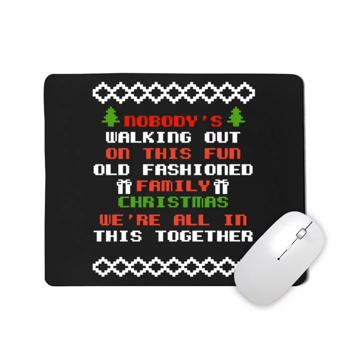 NobodyS Walking Out On This Fun Old Fashioned Christmas Mousepad