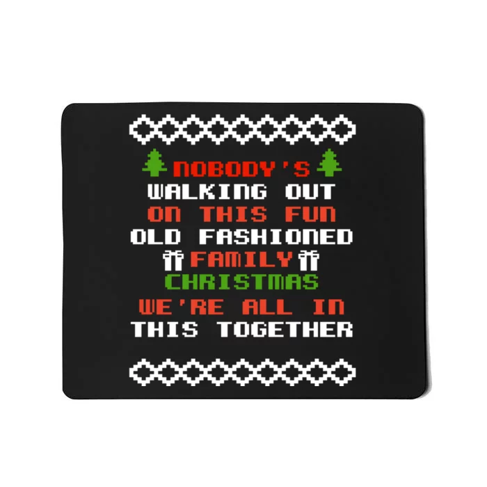 NobodyS Walking Out On This Fun Old Fashioned Christmas Mousepad