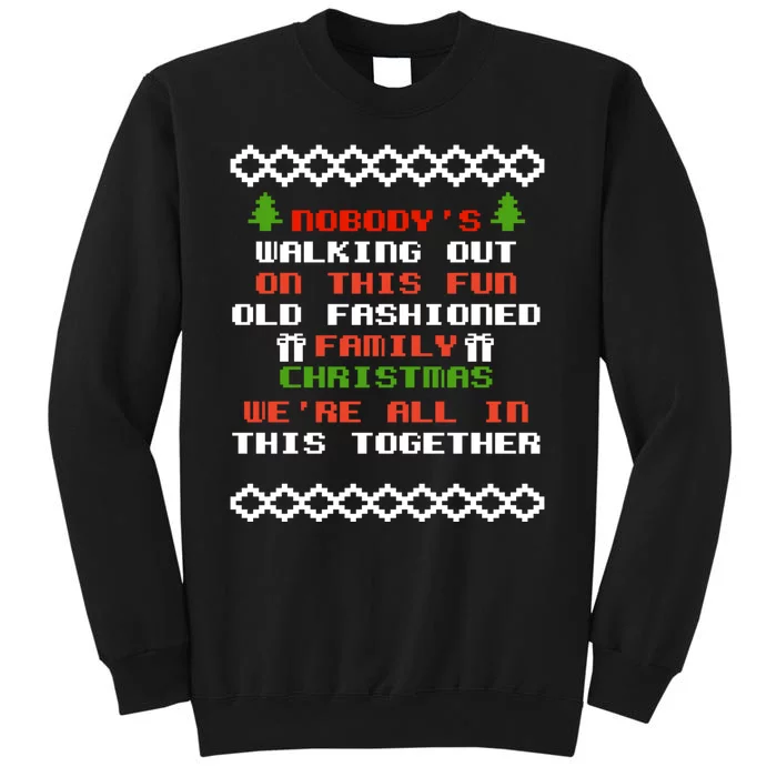 NobodyS Walking Out On This Fun Old Fashioned Christmas Tall Sweatshirt