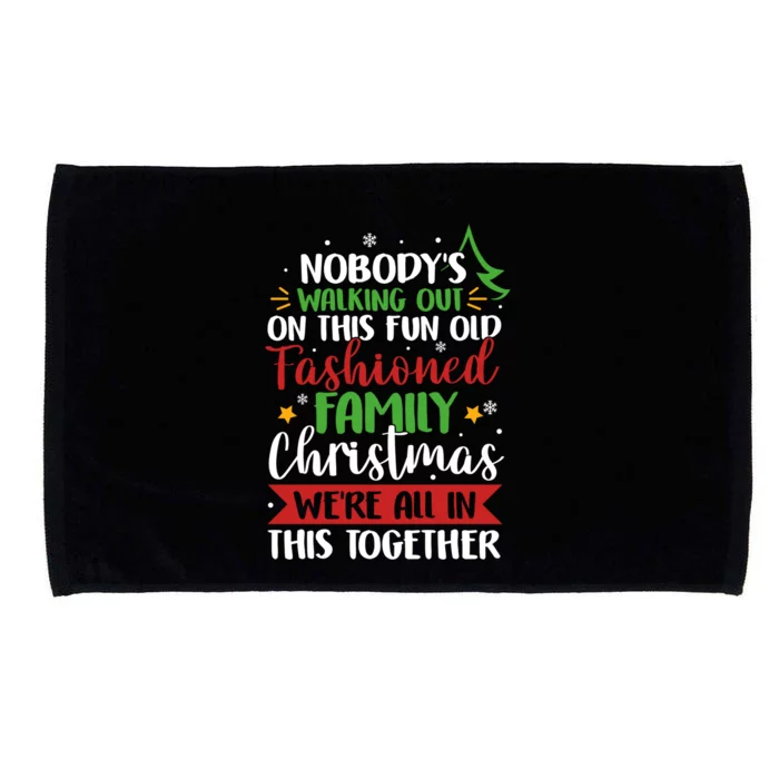 Nobody's Walking Out On This Fun Old Family Christmas Xmas Meaningful Gift Microfiber Hand Towel