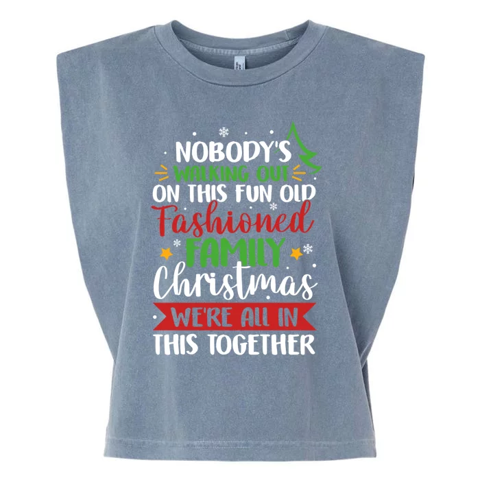 Nobody's Walking Out On This Fun Old Family Christmas Xmas Meaningful Gift Garment-Dyed Women's Muscle Tee