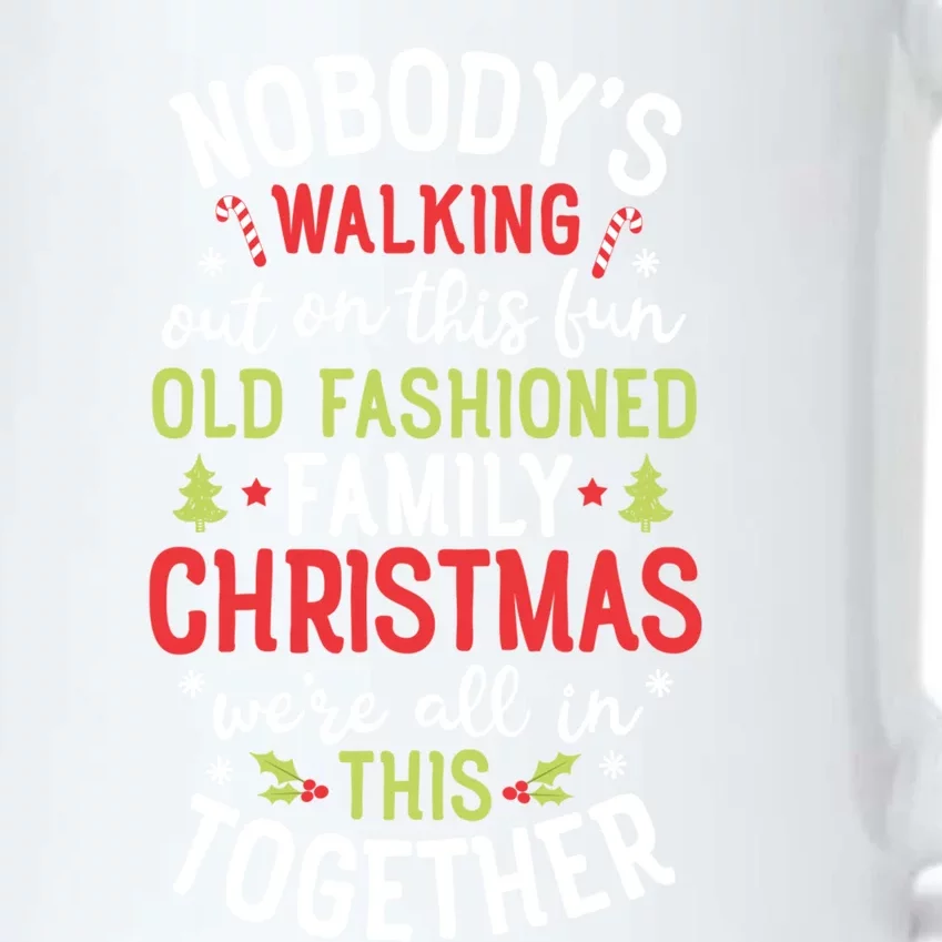 Nobody's Walking Out On This Fun Old Family Christmas Xmas Gift Black Color Changing Mug