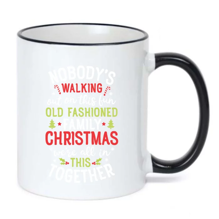 Nobody's Walking Out On This Fun Old Family Christmas Xmas Gift Black Color Changing Mug