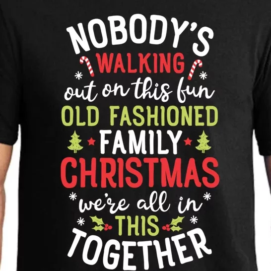 Nobody's Walking Out On This Fun Old Family Christmas Xmas Gift Pajama Set