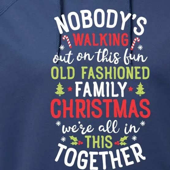 Nobody's Walking Out On This Fun Old Family Christmas Xmas Gift Performance Fleece Hoodie