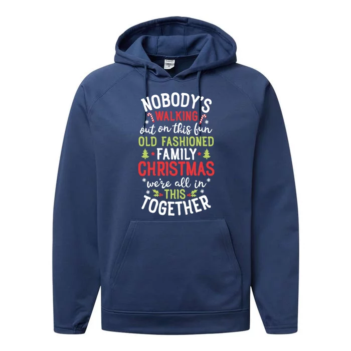 Nobody's Walking Out On This Fun Old Family Christmas Xmas Gift Performance Fleece Hoodie