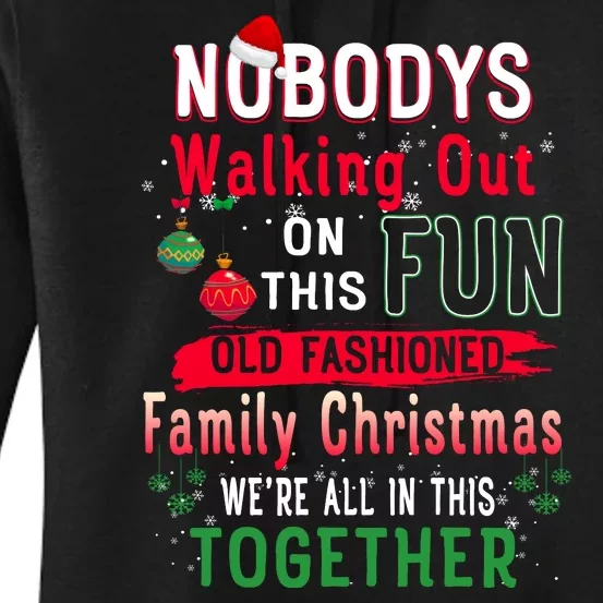 Nobody's Walking Out On This Fun Old Family Christmas Xmas Women's Pullover Hoodie