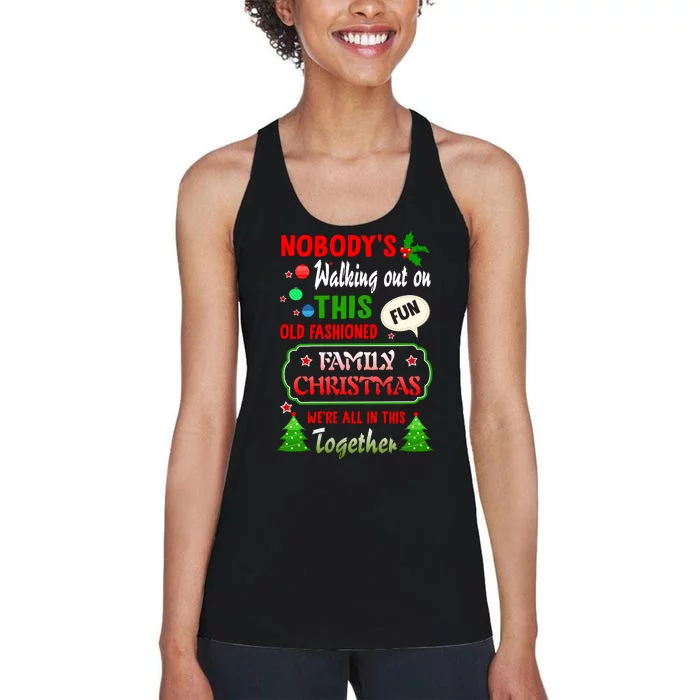 Nobody's Walking Out On This Fun Old Fashion Family Christmas Women's Racerback Tank