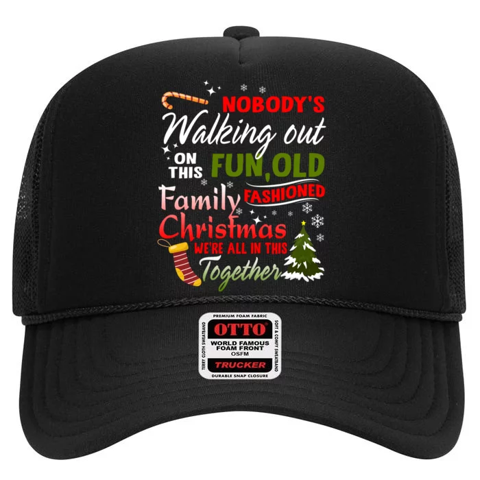 Nobody's Walking Out On This Fun Old Fashion Family Christmas High Crown Mesh Trucker Hat