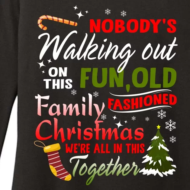 Nobody's Walking Out On This Fun Old Fashion Family Christmas Womens CVC Long Sleeve Shirt