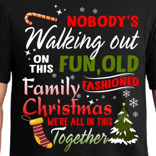 Nobody's Walking Out On This Fun Old Fashion Family Christmas Pajama Set