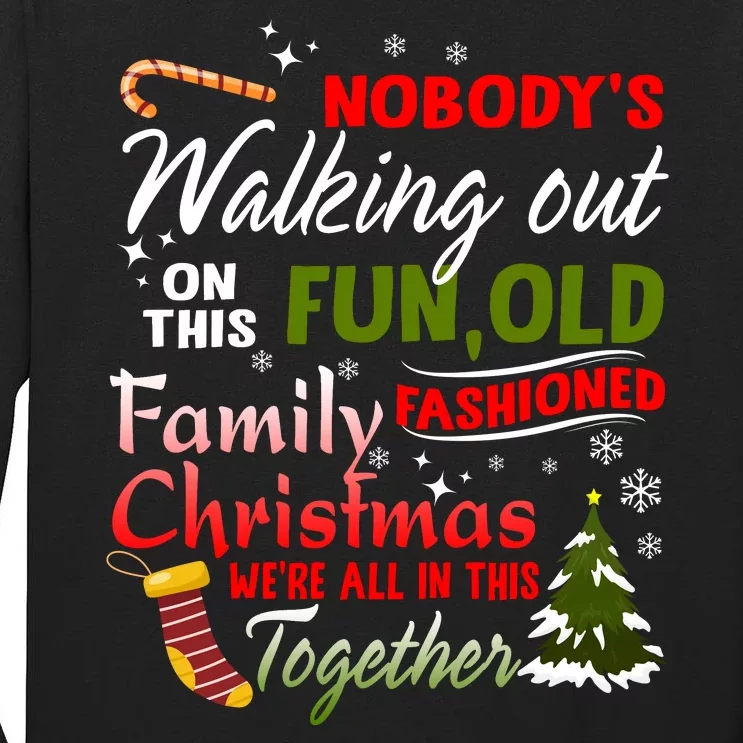 Nobody's Walking Out On This Fun Old Fashion Family Christmas Tall Long Sleeve T-Shirt