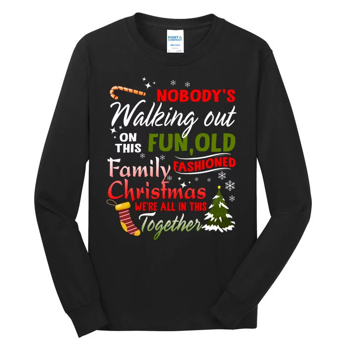 Nobody's Walking Out On This Fun Old Fashion Family Christmas Tall Long Sleeve T-Shirt