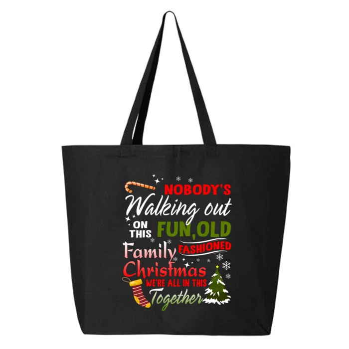 Nobody's Walking Out On This Fun Old Fashion Family Christmas 25L Jumbo Tote