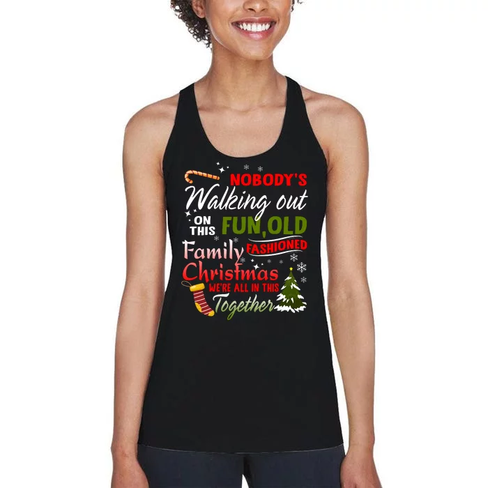 Nobody's Walking Out On This Fun Old Fashion Family Christmas Women's Racerback Tank