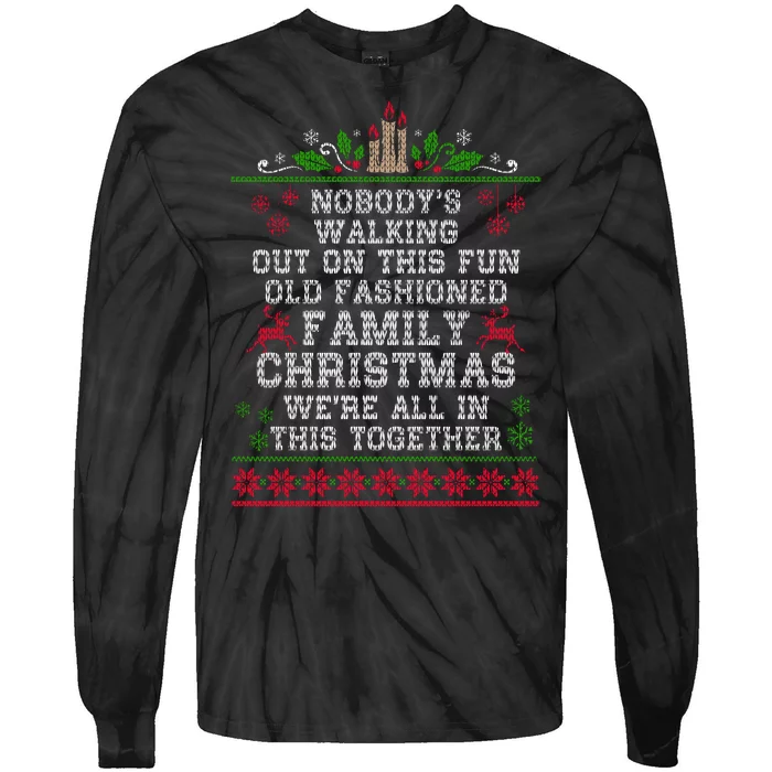 Nobody's Walking Out On This Fun Old Family Christmas Xmas Tie-Dye Long Sleeve Shirt