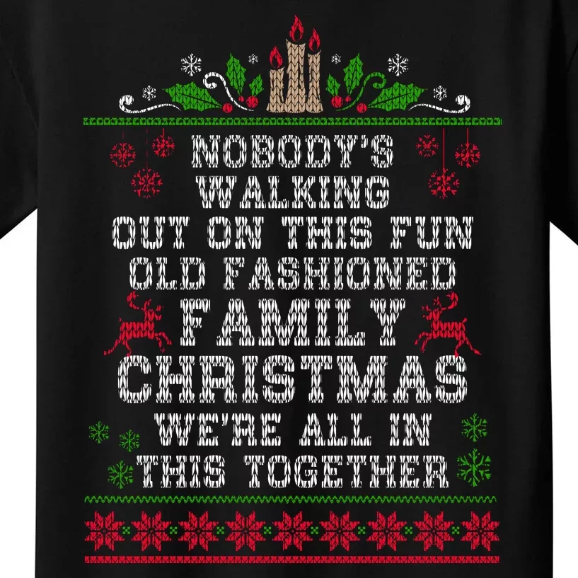 Nobody's Walking Out On This Fun Old Family Christmas Xmas Kids T-Shirt