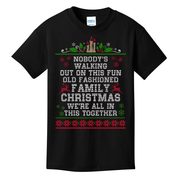 Nobody's Walking Out On This Fun Old Family Christmas Xmas Kids T-Shirt