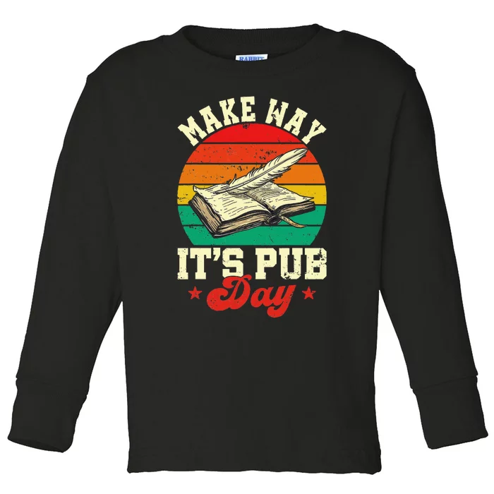 Novel Writer Pub Day Just Published Author Publishing Day Toddler Long Sleeve Shirt