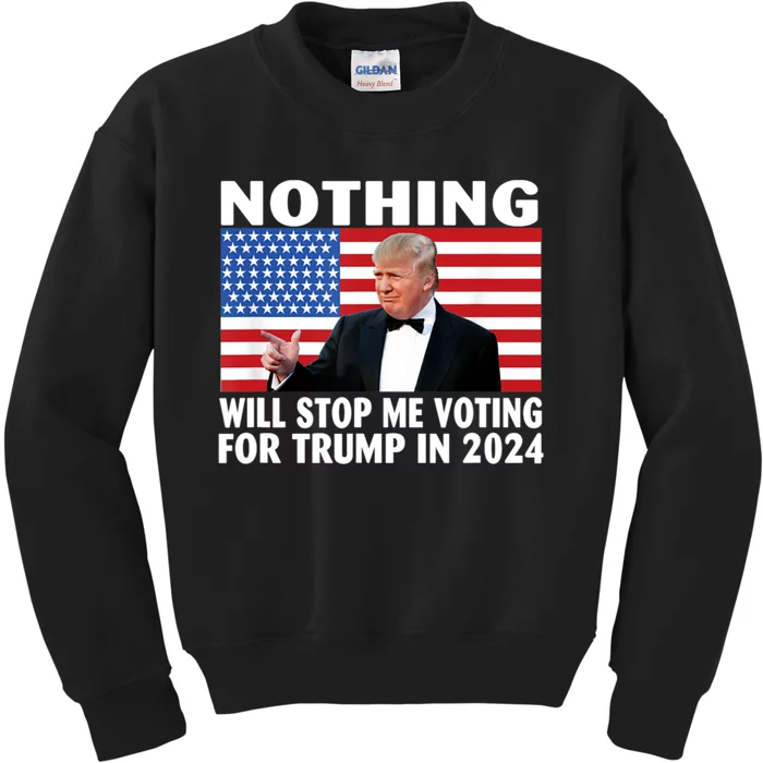 Nothing Will Stop Me Voting For Trump In 2024 Kids Sweatshirt