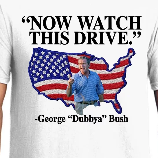 Now Watch This Drive George Dubbya Bush Pajama Set