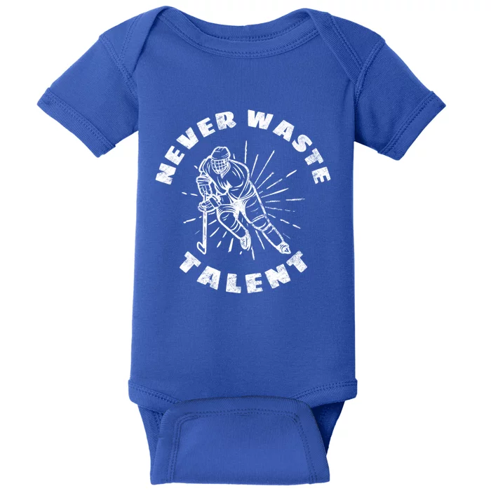 Never Waste Talent Hockey (Back) Gift Baby Bodysuit