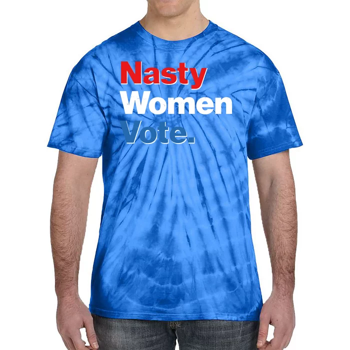 Nasty Women Vote Tie-Dye T-Shirt