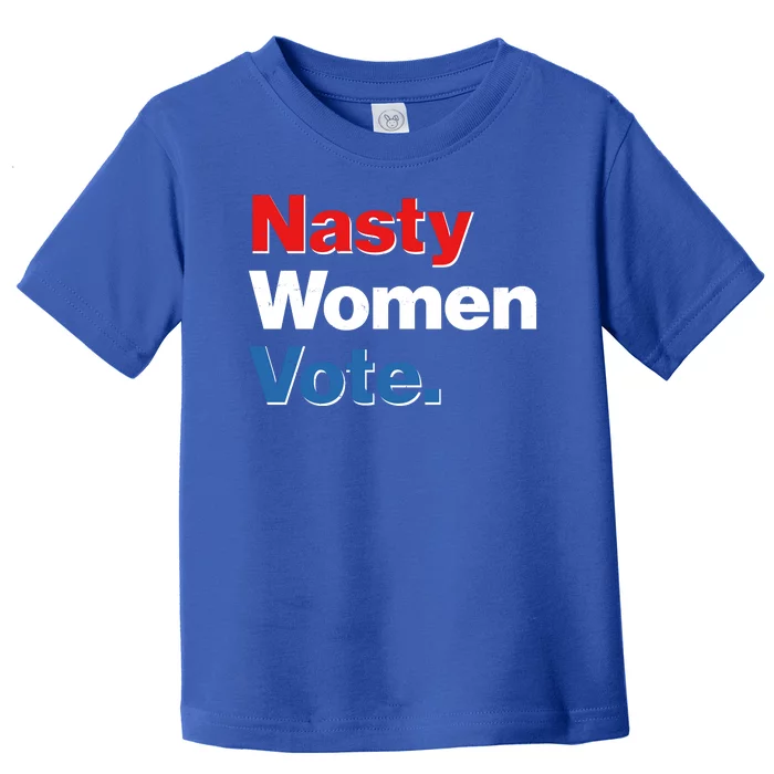 Nasty Women Vote Toddler T-Shirt