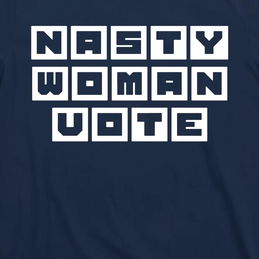 Nasty Women Vote T-Shirt