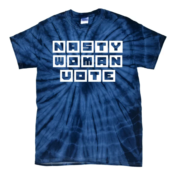 Nasty Women Vote Tie-Dye T-Shirt