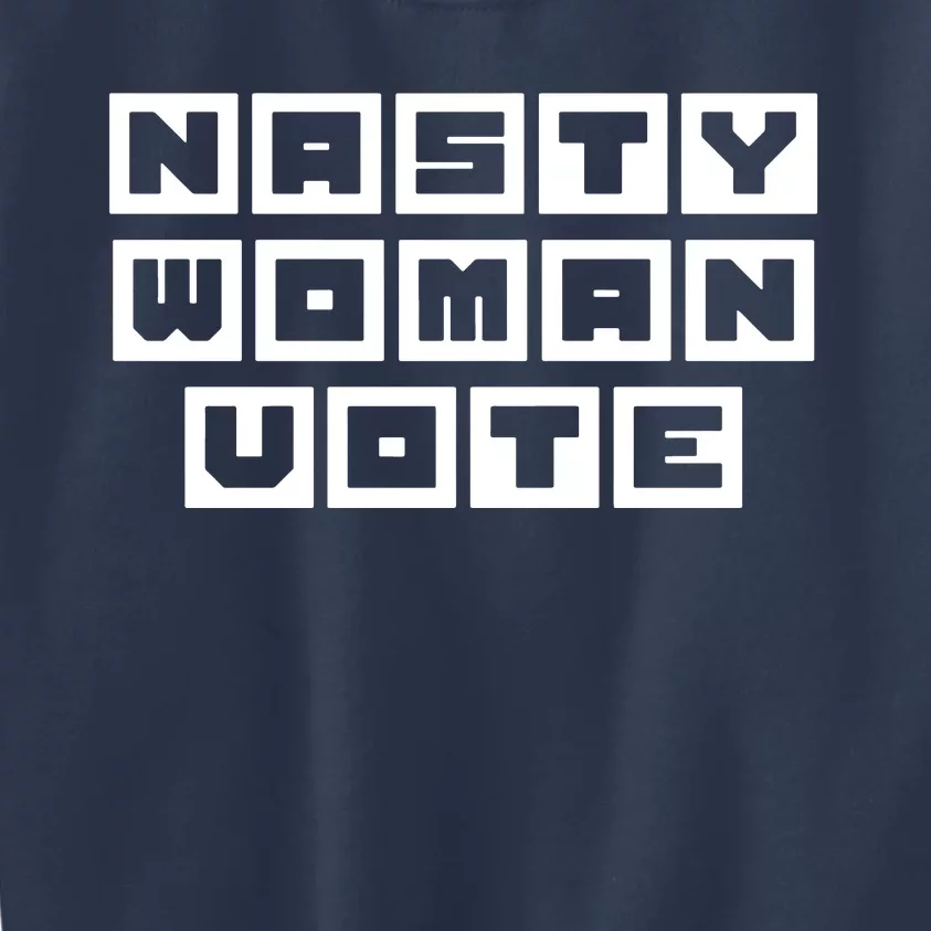 Nasty Women Vote Kids Sweatshirt