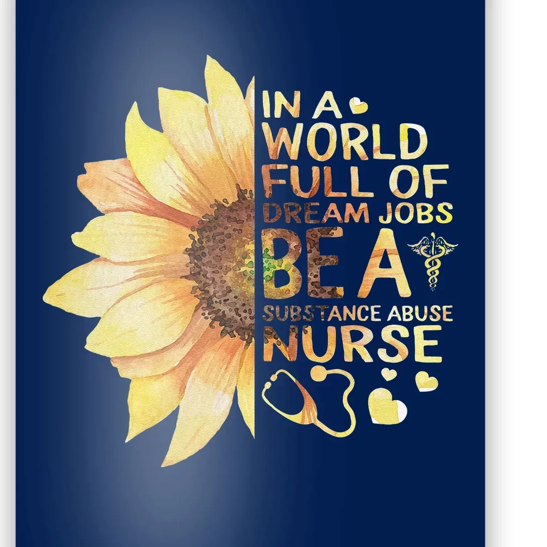 Nurses Week World Full Of Dream Job Be Substance Abuse Nurse Poster