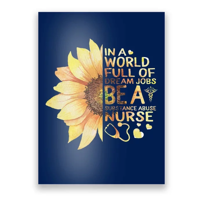 Nurses Week World Full Of Dream Job Be Substance Abuse Nurse Poster