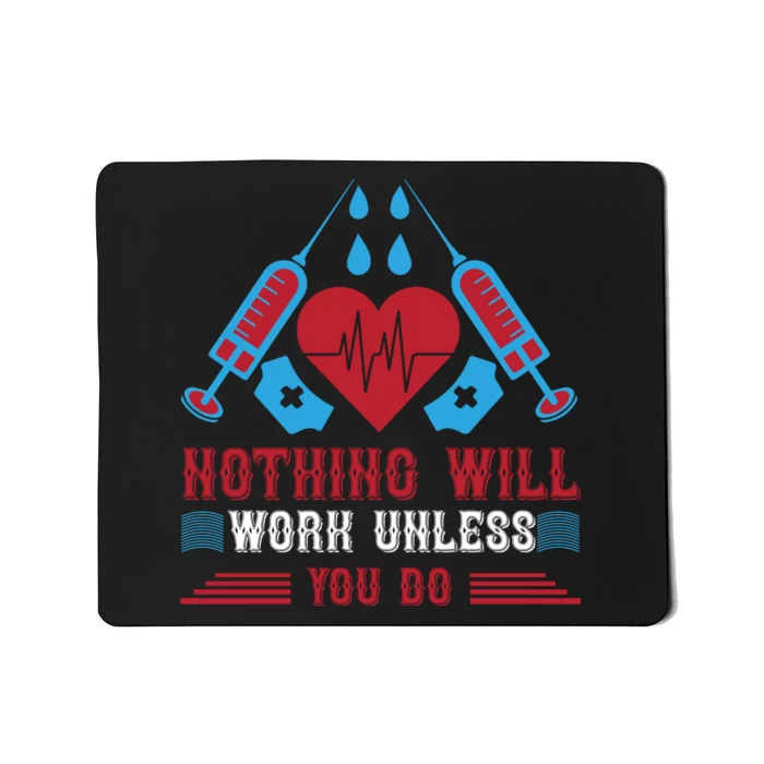 Nothing Will Work Unless You Do Mousepad