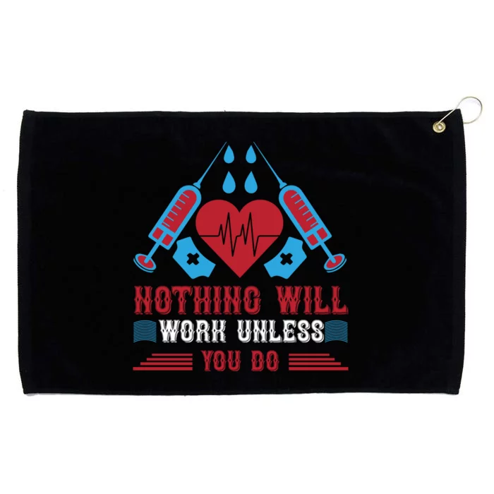 Nothing Will Work Unless You Do Grommeted Golf Towel