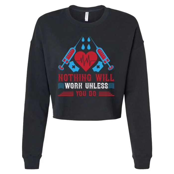 Nothing Will Work Unless You Do Cropped Pullover Crew