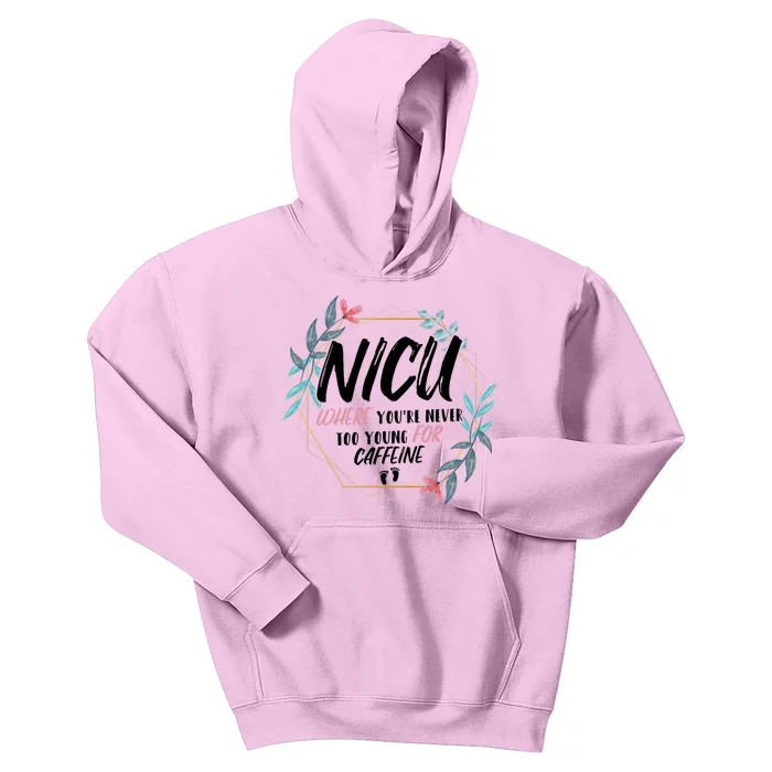 Nicu Where Youre Never Too Young For Caffeine Nicu Nurse Cool Gift Kids Hoodie