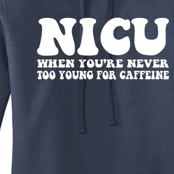 Nicu When Youre Never Too Young For Caffeine Nurse Coffee Cute Gift Women's Pullover Hoodie