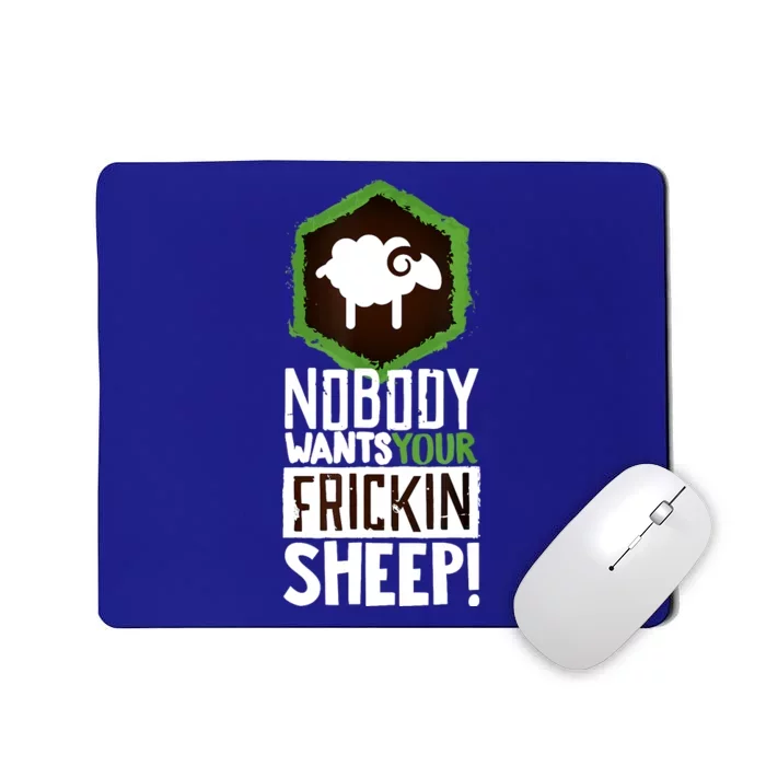 Nobody Wants Your Sheep Funny Gift Board Game Geek Nerd Fan Joke Gift Mousepad