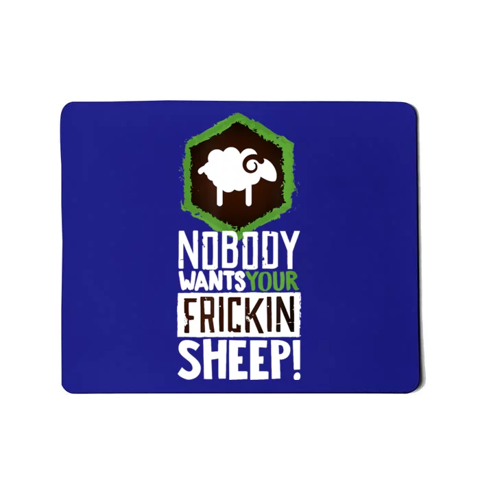 Nobody Wants Your Sheep Funny Gift Board Game Geek Nerd Fan Joke Gift Mousepad