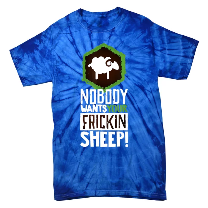 Nobody Wants Your Sheep Funny Gift Board Game Geek Nerd Fan Joke Gift Tie-Dye T-Shirt