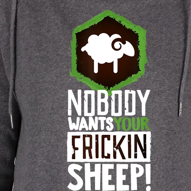 Nobody Wants Your Sheep Funny Gift Board Game Geek Nerd Fan Joke Gift Womens Funnel Neck Pullover Hood