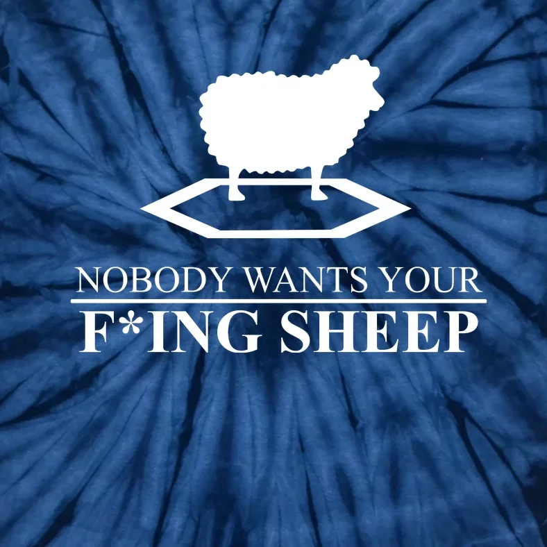 Nobody Wants Your Fucking Sheep Tie-Dye T-Shirt