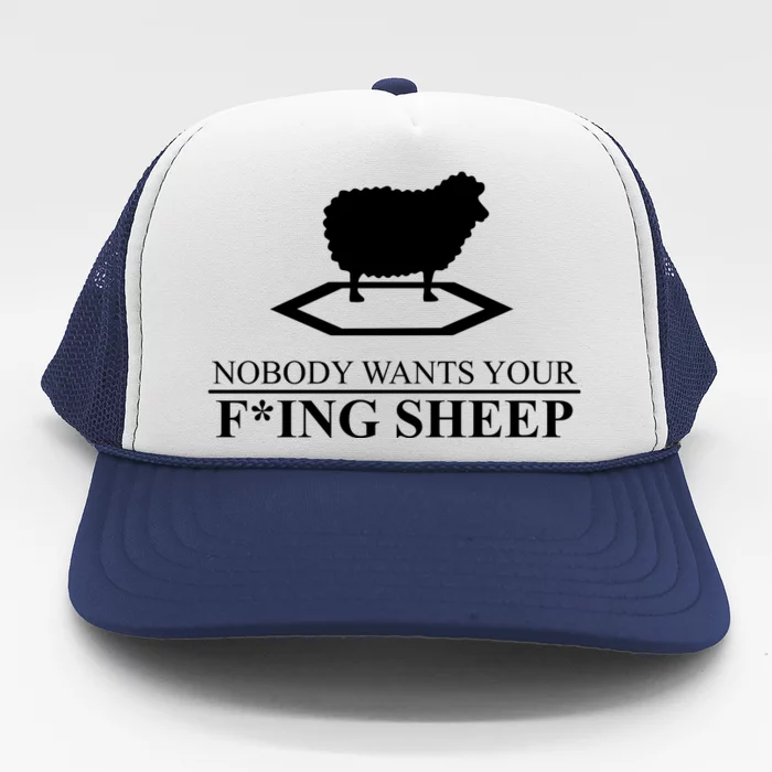 Nobody Wants Your Fucking Sheep Trucker Hat