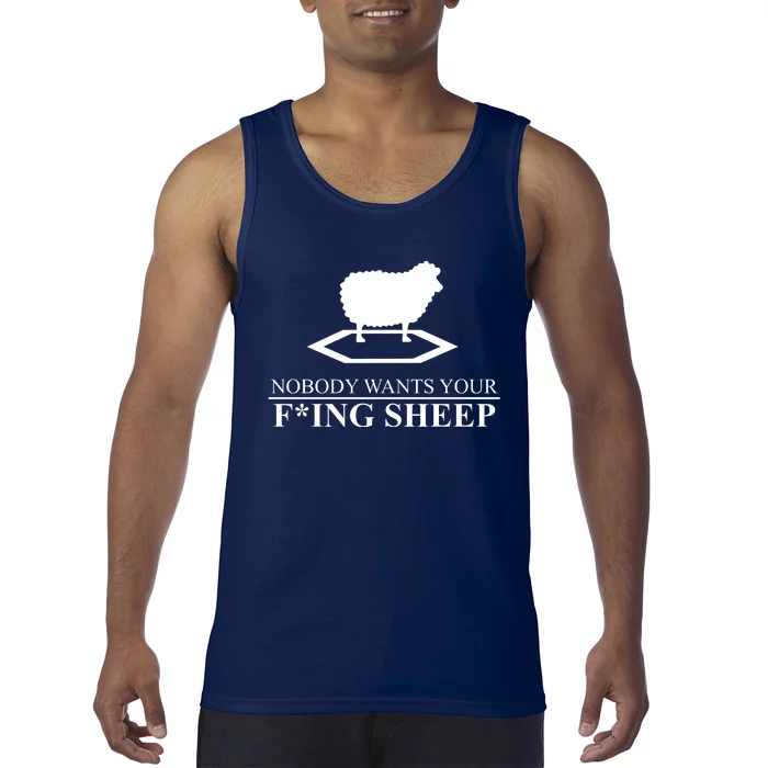 Nobody Wants Your Fucking Sheep Tank Top