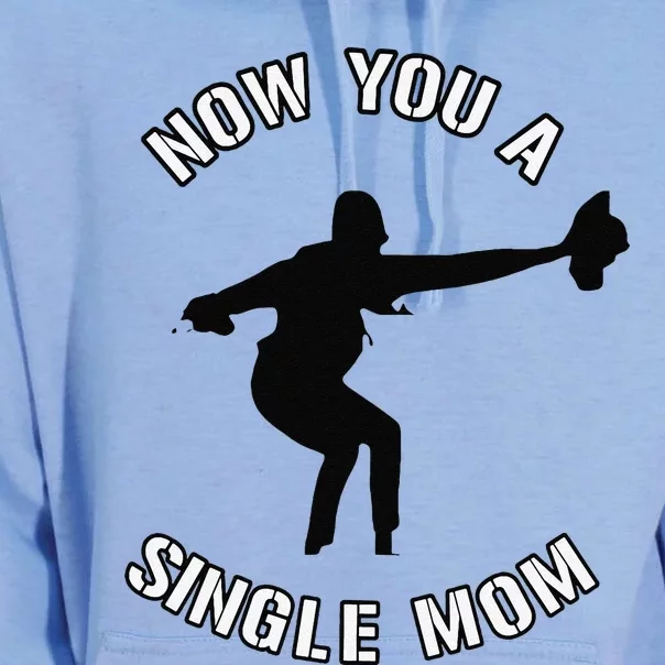 Now You A Single Mom Mother Day Unisex Surf Hoodie