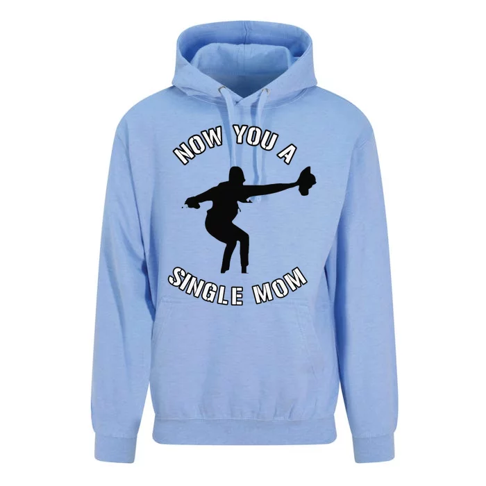 Now You A Single Mom Mother Day Unisex Surf Hoodie