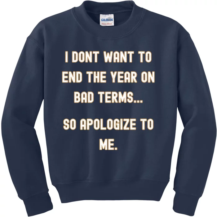 New Years Apologize To Me Kids Sweatshirt