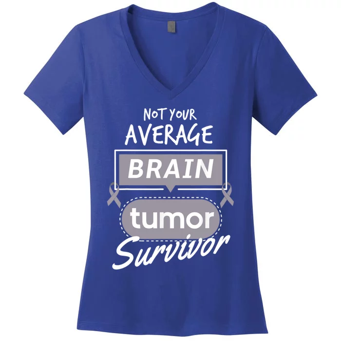 Not Your Average Brain Tumor Survivor Brain Cancer Gift Women's V-Neck T-Shirt